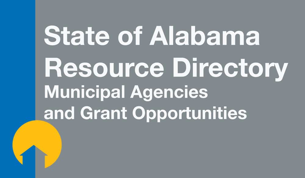State of Alabama Resource Directory, Municipal Agencies and Grant Opportunities